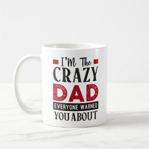 Jag är den galna Pappa alla varnade dig för Kaffemugg