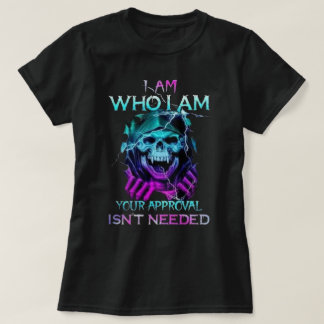 Jag är den jag är, ditt godkännande behövs inte t shirt