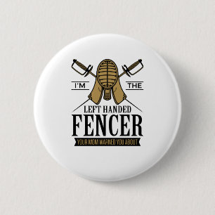 Jag är den Lämnat Handed Fencer Funny Southpaw Fen Knapp