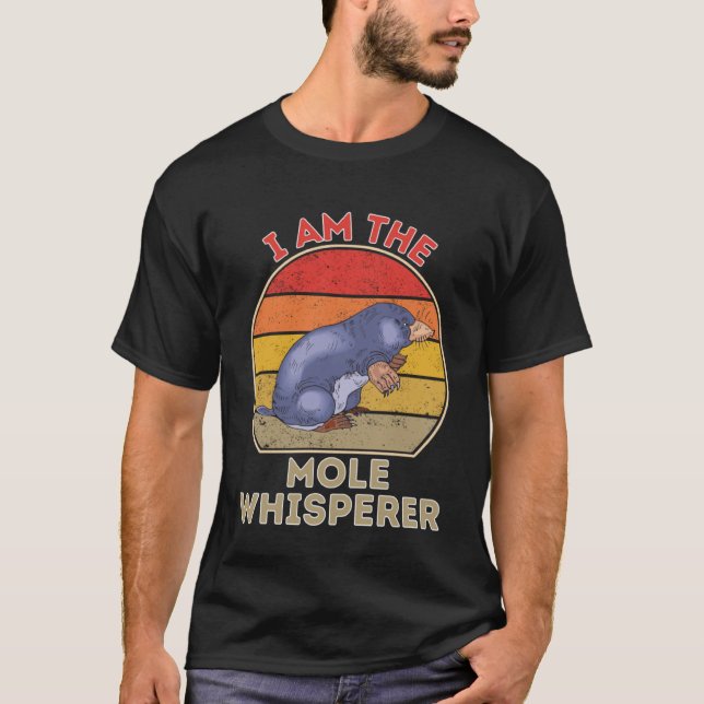 Jag är den mole Whisperer T Shirt (Framsida)