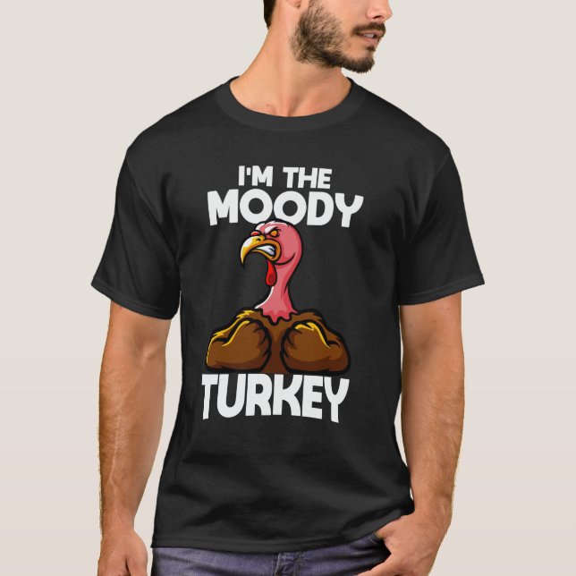 Jag är den Moody Thanksgivingen för Turkiets famil T Shirt (Framsida)