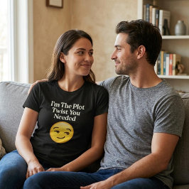 Jag Är Den Oväntade Twist Du Behövde T Shirt