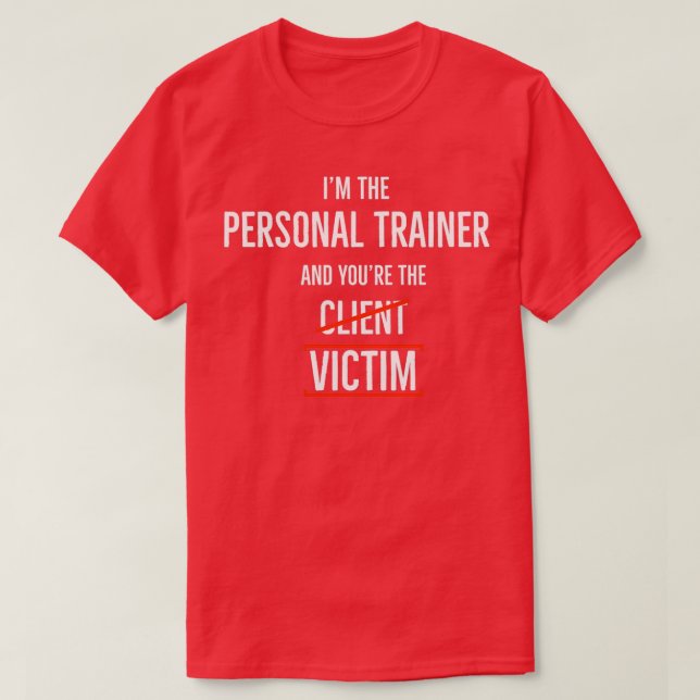 Jag är den personliga tränaren och du är offer. t shirt (Design framsida)