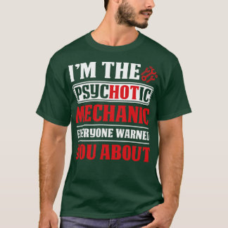 Jag är den psykotiska mekanismen alla varnade Mech T Shirt