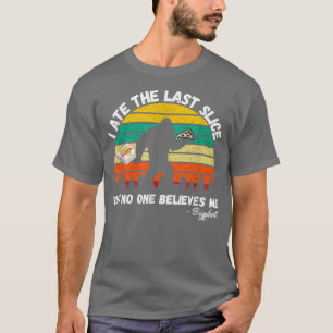 Jag är den sista skivan, men ingen Tro mig Bigfoo T Shirt