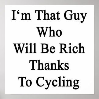 Jag är den som blir Rik tack vare cykling Poster