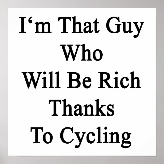 Jag är den som blir Rik tack vare cykling Poster (Framsidan)