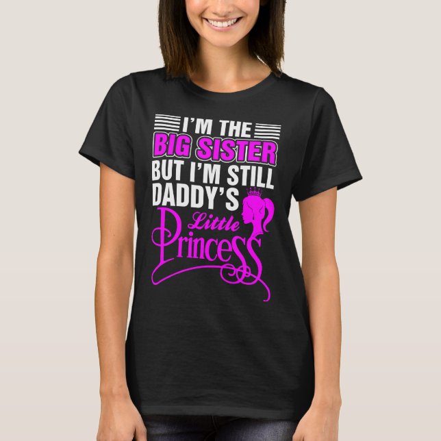 Jag är den stora syster, men Daddys lilla prinsess T Shirt (Framsida)