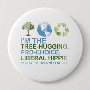 Jag är den trädknuffande, pro-val, liberala hippie knapp