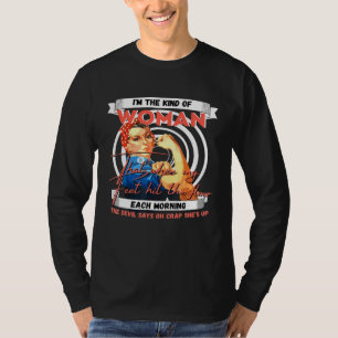 Jag är den typ av kvinna som när min föda Slå Flo T Shirt