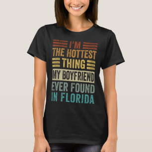 Jag är den varmaste Sak min Boyvän som någonsin hi T Shirt