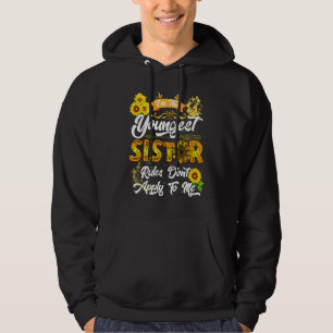 Jag är den yngsta som Regler inte applicerar på mi Hoodie