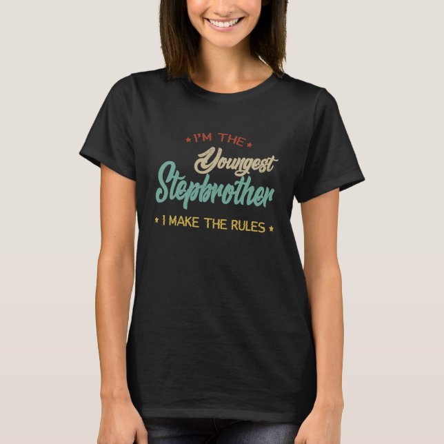 Jag är den yngsta Stepbror jag gör Regler-steget T Shirt (Framsida)