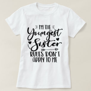 Jag är den yngsta syster Birthday Stepsyster Funny T Shirt
