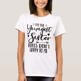 Jag är den yngsta syster Birthday Stepsyster Funny T Shirt