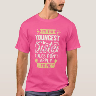 Jag är den yngsta syster Regler inte gäller mig Si T Shirt
