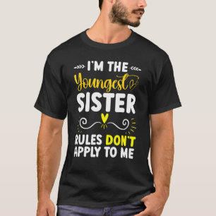 Jag är den yngsta syster Regler inte gäller mig Si T Shirt