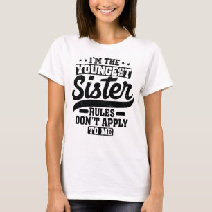 Jag är den yngsta syster Regler inte gäller mig T Shirt
