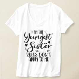 Jag är den yngsta syster Regler inte gäller mig T Shirt