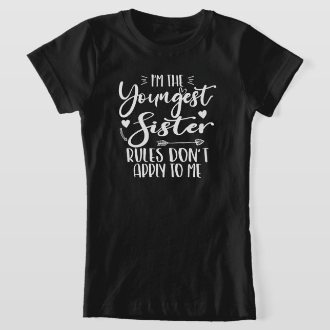 Jag är den yngsta syster Regler inte gäller mig T Shirt (Laydown)