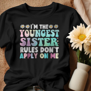 Jag är den yngsta syster Regler inte på mig T Shirt