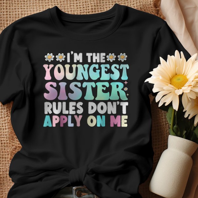 Jag är den yngsta syster Regler inte på mig T Shirt (Skapare uppladdad)