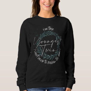 Jag är den yngsta tvillingen jag behöver inte följ t shirt