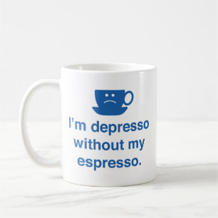 Jag är Depresso without My Espresso Coffee Mugg