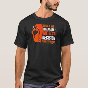 Jag är det bästa beslut du någonsin fattat på Alla T Shirt