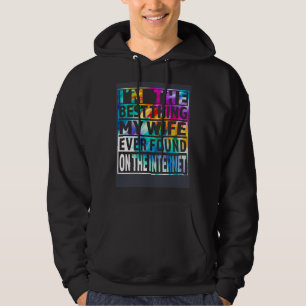 Jag är det bästa min fru någonsin hittat på intern hoodie