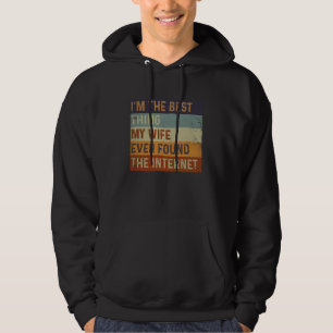 Jag är det bästa min fru någonsin hittat på intern hoodie