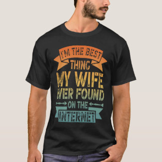 Jag är det bästa min fru någonsin hittat på nätet t shirt