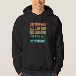 Jag är det bästa som min fru någonsin hittat på nä hoodie