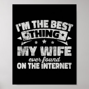 Jag är det bästa som min fru någonsin hittat på nä poster