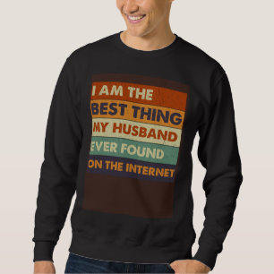 Jag är det bästa som min man någonsin hittat på nä lång ärmad tröja