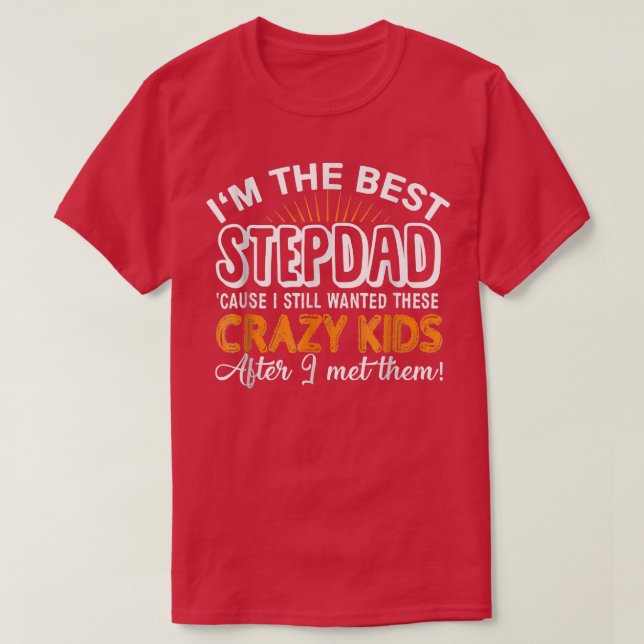 Jag är det bästa steget Pappa Crazy Kids Fars dag  T Shirt (Design framsida)
