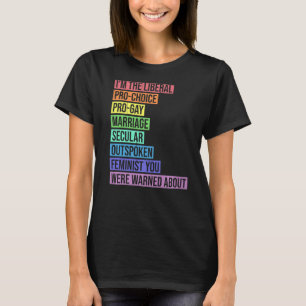 Jag är det liberala proffs du varnades för. t shirt