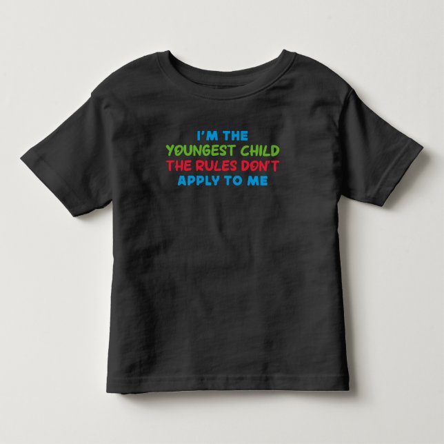 Jag är det yngsta barnet, reglerna gäller inte mig t shirt (Framsida)
