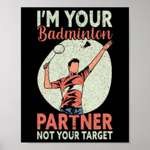 Jag är din Badminton-partner, inte din måltavla? Poster