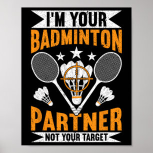 Jag är din Badminton-partner, inte din måltavla? Poster