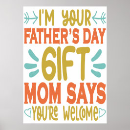 Jag är din Fars dag Gift Mamma säger att du är väl Poster