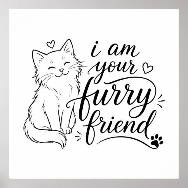 Jag Är Din Furry Vän Söt Husdjur Design Poster (Framsidan)
