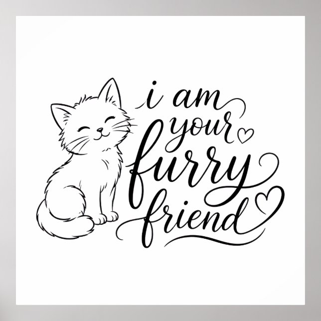 Jag Är Din Furry Vän Söt Husdjur Design Poster (Framsidan)
