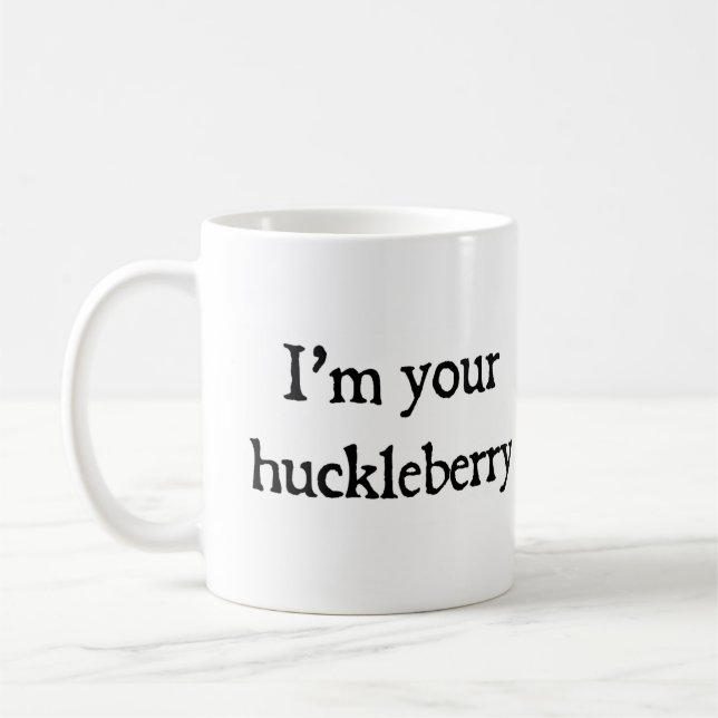 Jag är din huckleberry kaffemugg (Vänster)