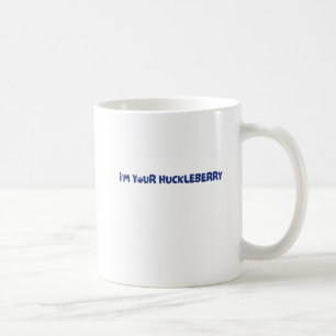 Jag är din huckleberry kaffemugg