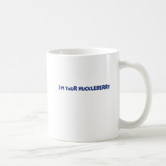 Jag är din huckleberry kaffemugg