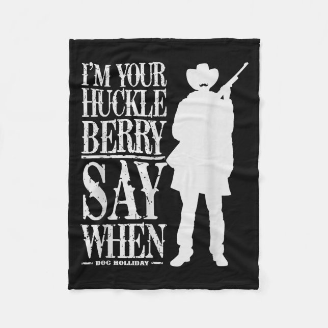 Jag är din Huckleberry Say When - Cowboy-citat &am Fleecefilt (Framsidan)