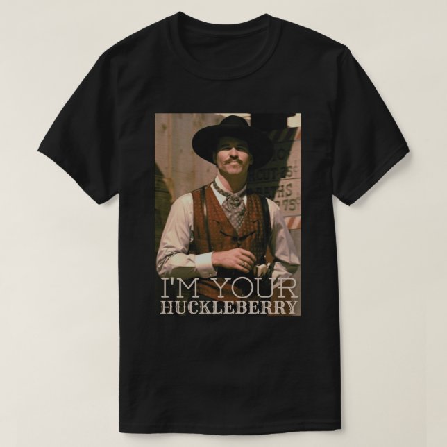 Jag är din huckleberry t shirt (Design framsida)