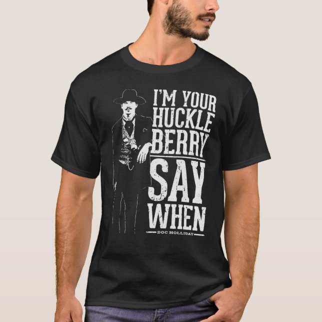 Jag är din huckleberry t shirt (Framsida)