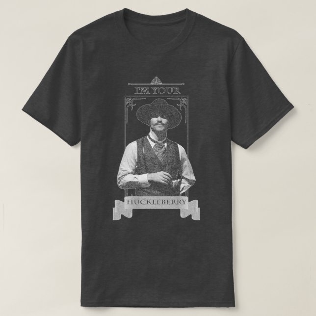 Jag är din huckleberry t shirt (Design framsida)